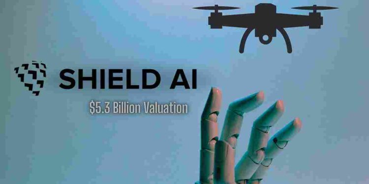Shield AI Soars Shield AI Soars to $5.3 Billion Valuation with $240M Funding Boost