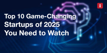 Top 10 Game-Changing Startups of 2025 You Need to Watch