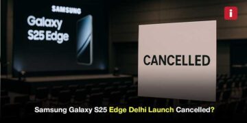 Samsung Galaxy S25 Edge launch cancelled in Delhi