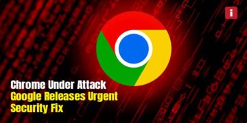 Chrome Under Attack Google Releases Urgent Security Fix