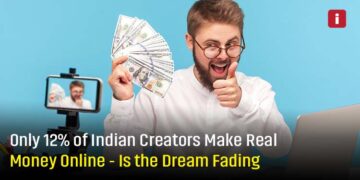 Only 12% of Indian Creators Make Real Money Online - Is the Dream Fading